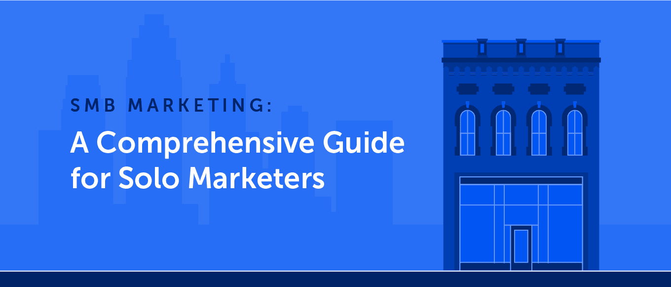 SMB Marketing: A Comprehensive Guide for Solo Marketers