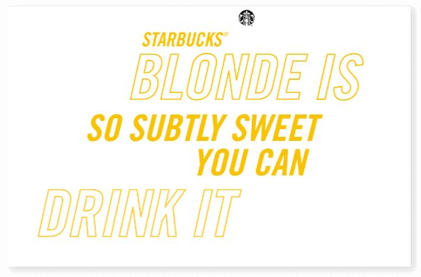 Starbucks Blonde Espresso ad slogan