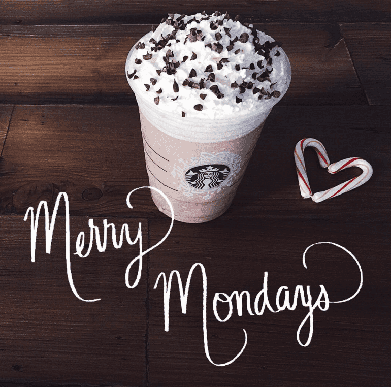 Starbuck's holiday themed drink and the say "Merry Mondays".