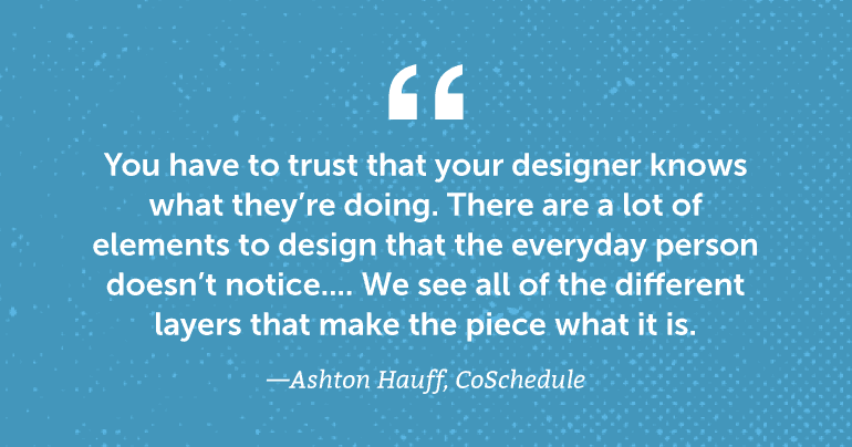 You have to trust that your designer knows what they're doing.