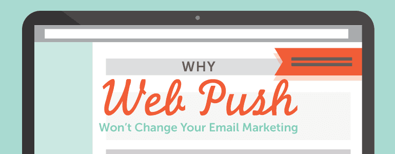 Cover Image for Why You Should Use Web Push To Reach Your Email Marketing Haters
